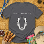 My Only Restraints [Sleek] T-Shirt