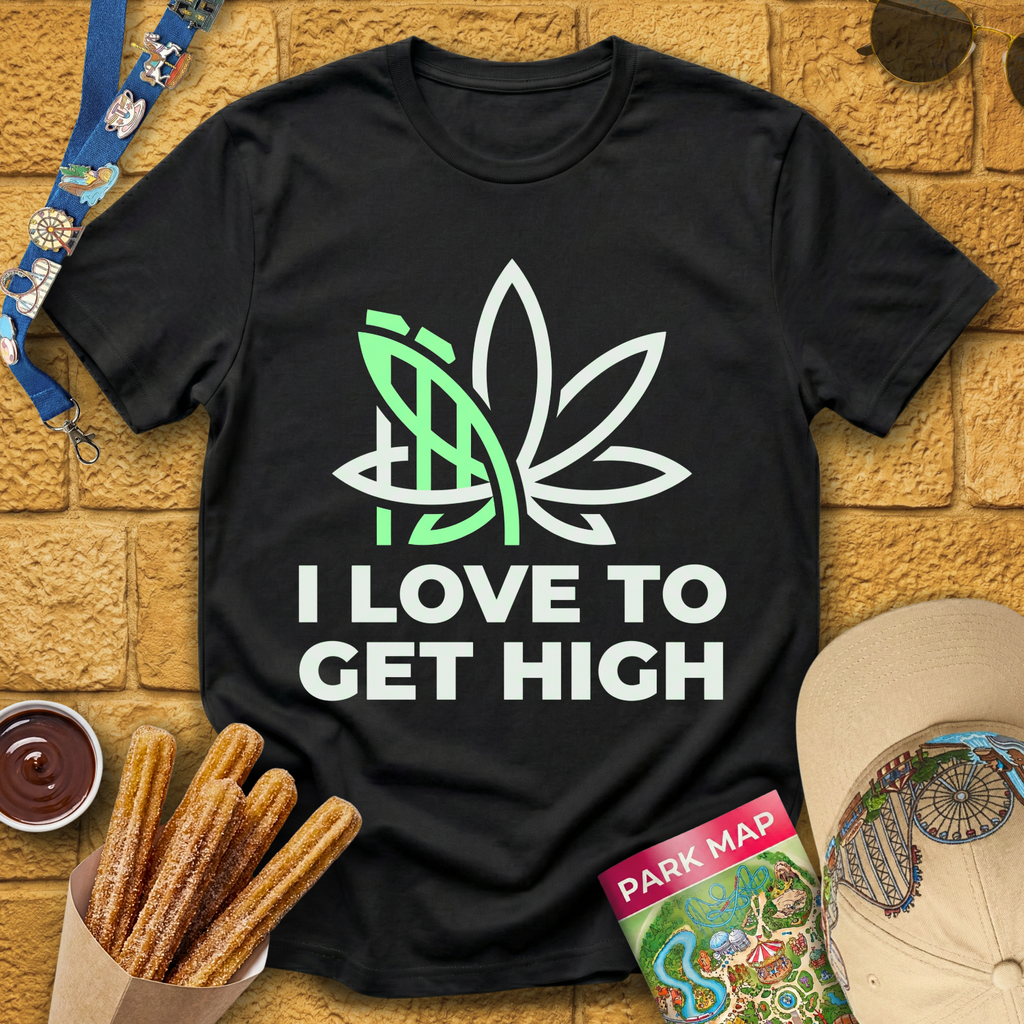 I Love To Get High [Sleek] T-Shirt