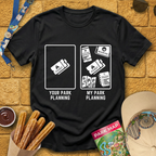 My Planning Your Planning T-Shirt