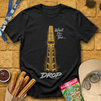 Wait For The Drop T-Shirt