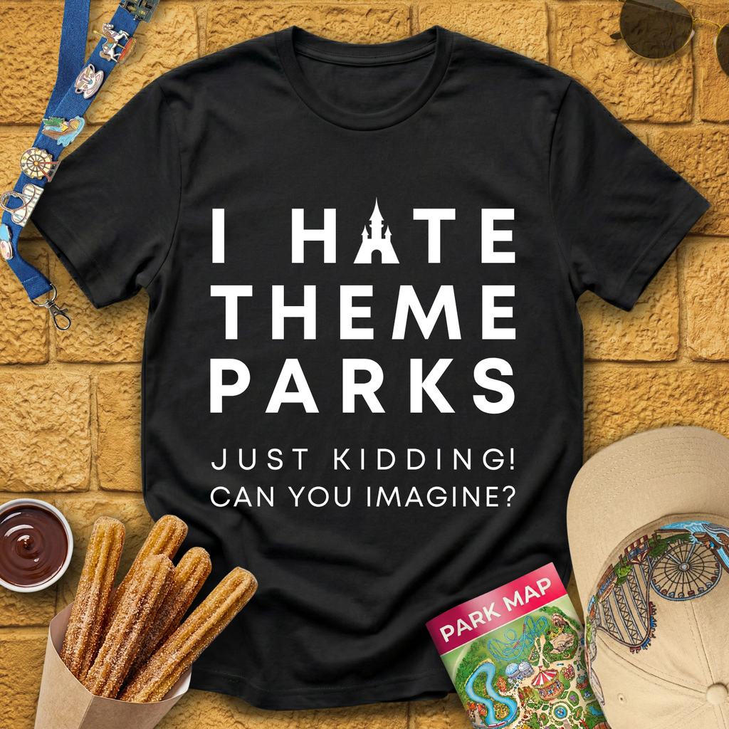 I Hate Theme Parks [Sleek] T-Shirt