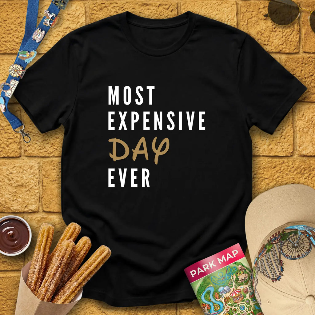 Most Expensive Day [Simple] T-Shirt for Theme Park Fans (Black)