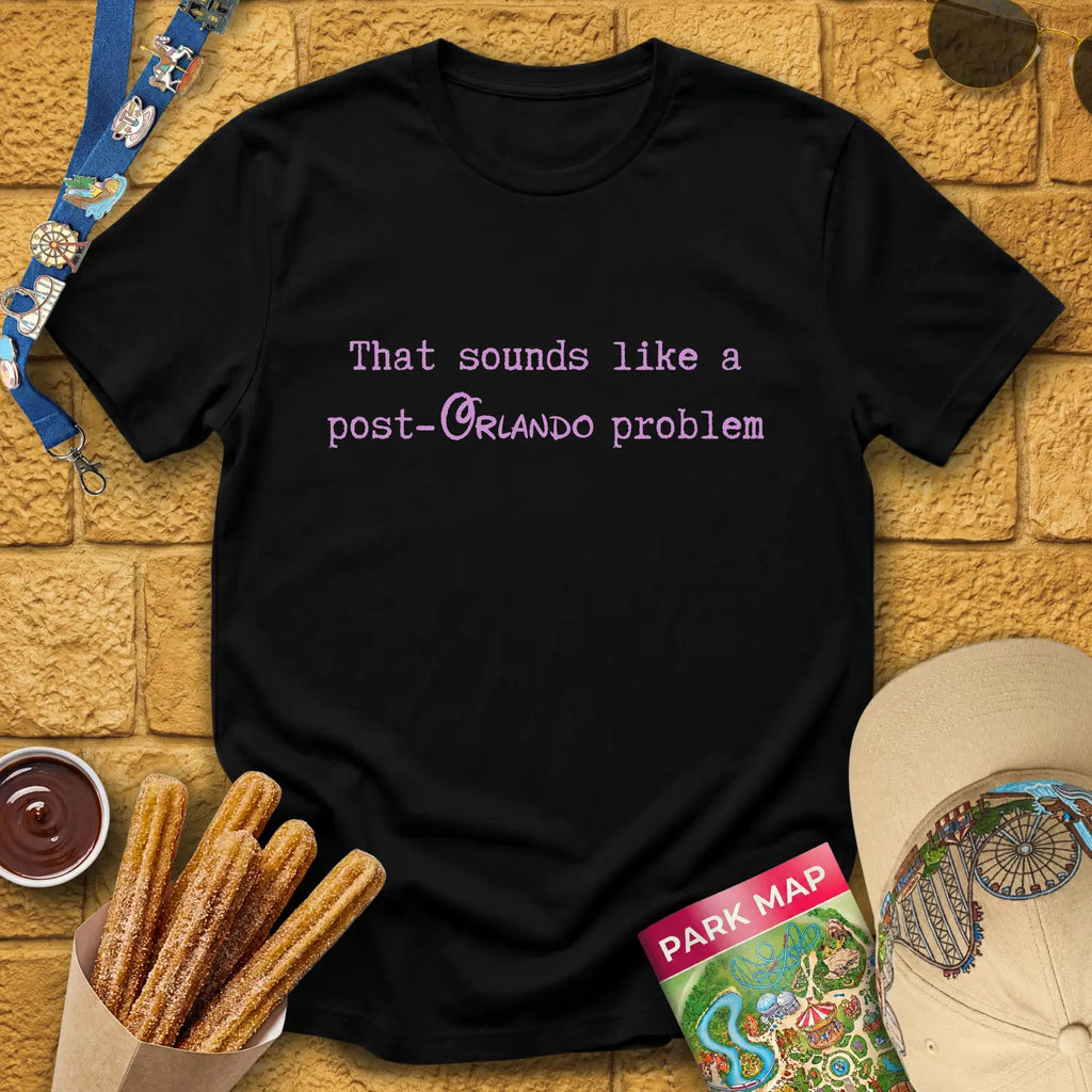 Post-Orlando Problem [Typed] T-Shirt for Theme Park Fans (Black)
