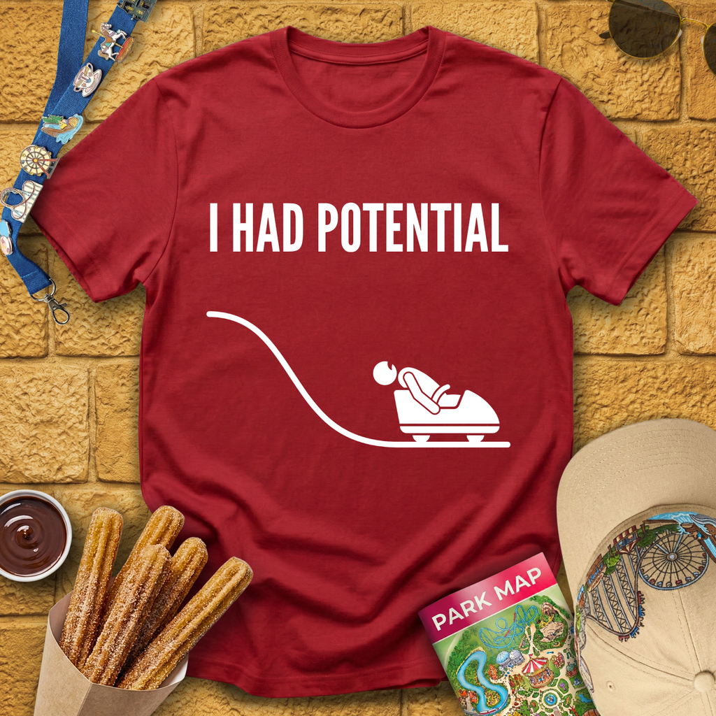 I Had Potential [Sleek] T-Shirt