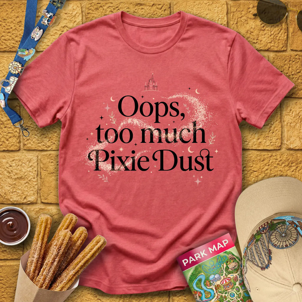 Too Much Pixie Dust [Sleek] T-Shirt for Theme Park Fans (Heather Red)