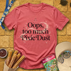 Too Much Pixie Dust [Sleek] T-Shirt for Theme Park Fans (Heather Red)