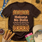 Hakuna No Dolla [Distressed] T-Shirt
