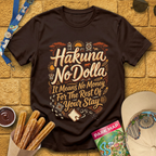 Hakuna No Dolla [Brushed] T-Shirt