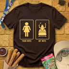 Your Wife My Wife T-Shirt