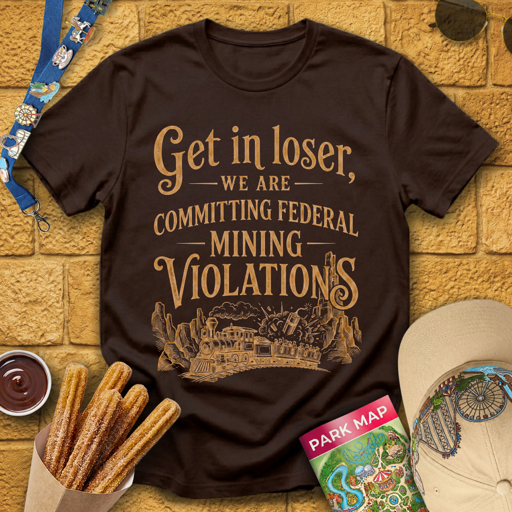 Get In Loser Mine Train [Rustic] T-Shirt