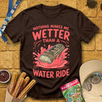 Wetter Than Water Ride [Graphic] T-Shirt for Theme Park Fans (Dark Chocolate)