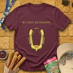 My Only Restraints [Sleek] T-Shirt