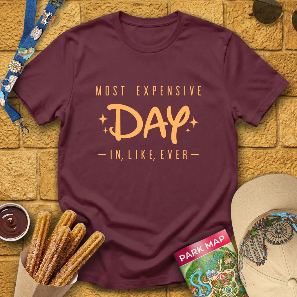 Most Expensive Day [Sleek] T-Shirt for Theme Park Fans (Maroon)