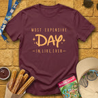 Most Expensive Day [Sleek] T-Shirt for Theme Park Fans (Maroon)