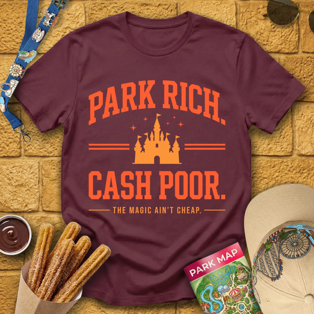 Park Rich Cash Poor [College] T-Shirt for Theme Park Fans (Maroon)