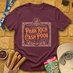 Park Rich Cash Poor [Victorian] T-Shirt for Theme Park Fans (Maroon)
