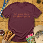 Post-Orlando Problem [Typed] T-Shirt for Theme Park Fans (Maroon)