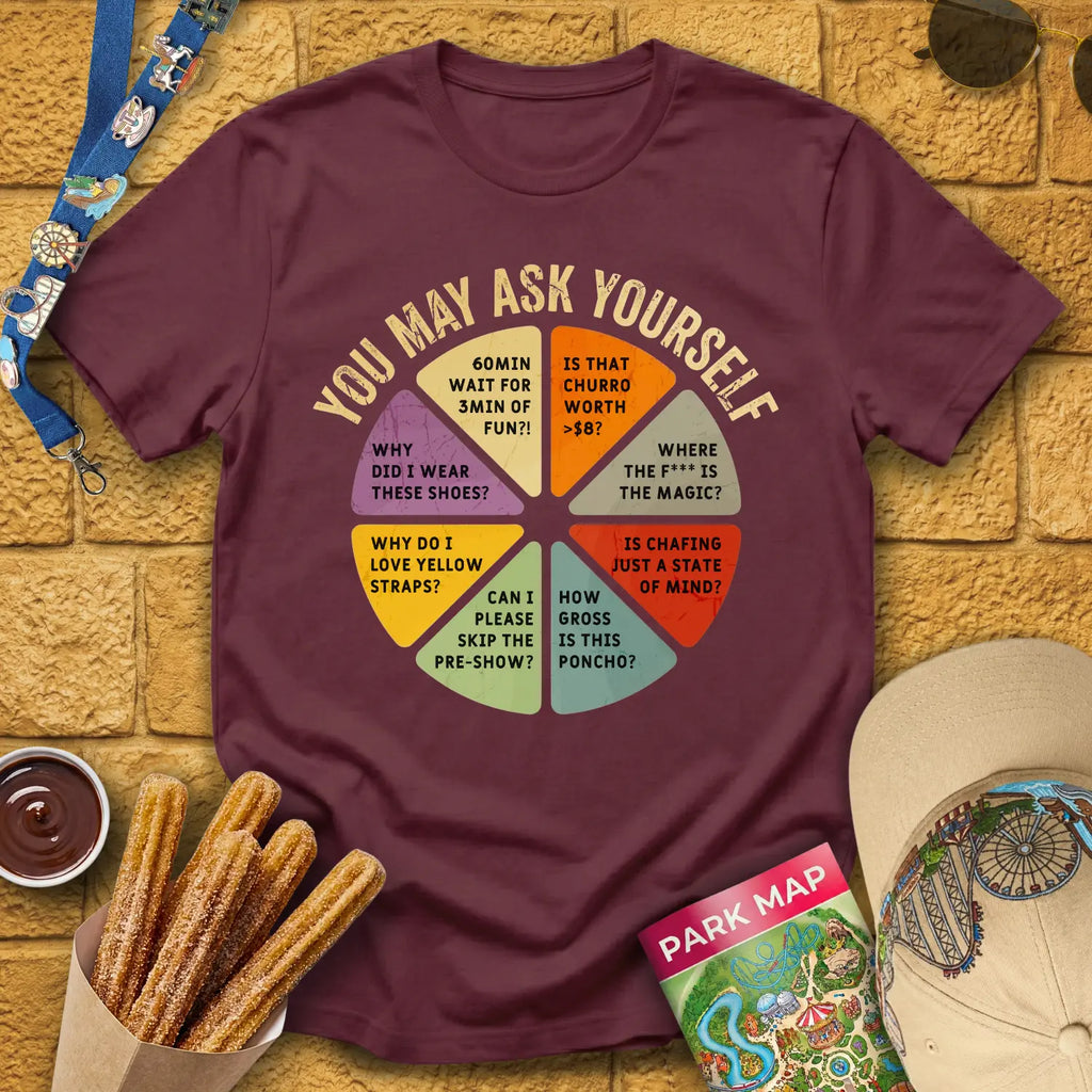 You May Ask [Distressed] T-Shirt for Theme Park Fans (Maroon)