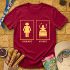 Your Wife My Wife T-Shirt