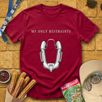 My Only Restraints [Sleek] T-Shirt