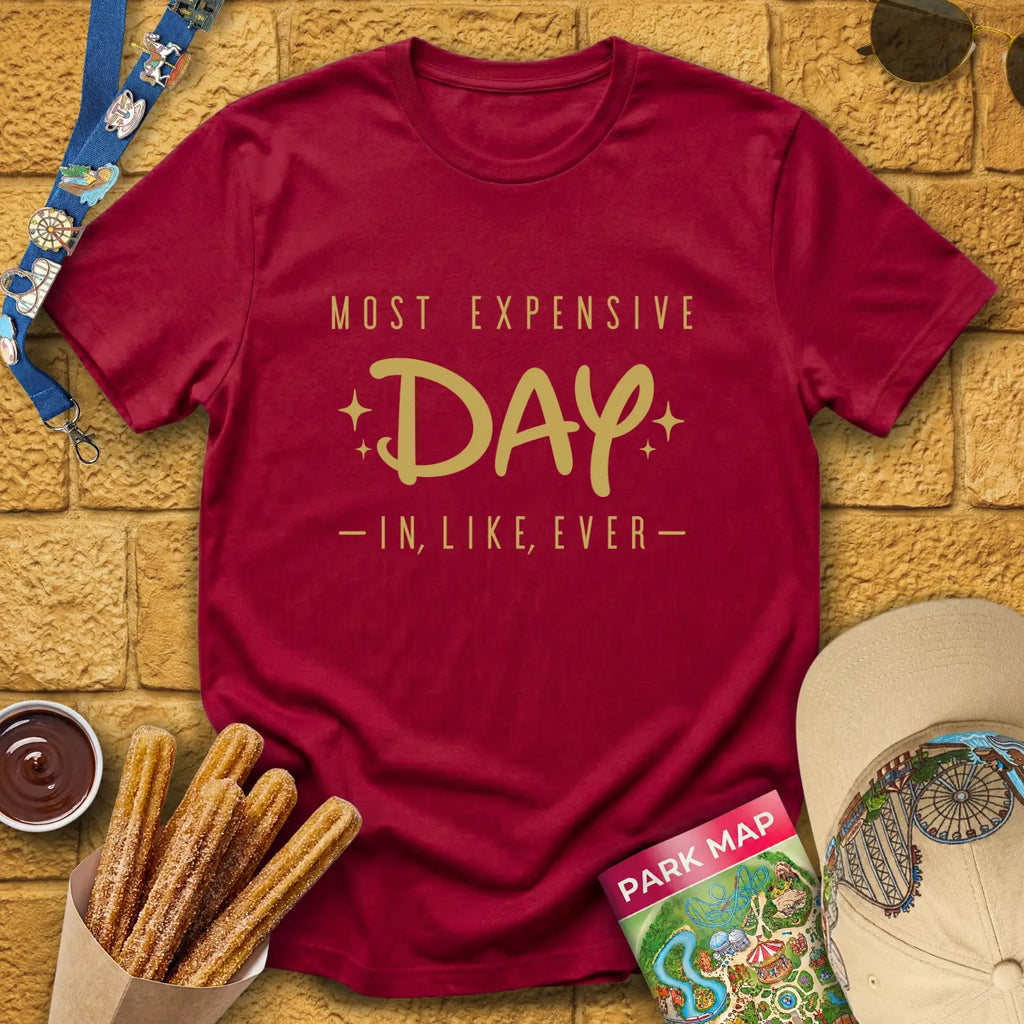 Most Expensive Day [Sleek] T-Shirt for Theme Park Fans (Cardinal Red)