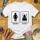 Your Wife My Wife T-Shirt