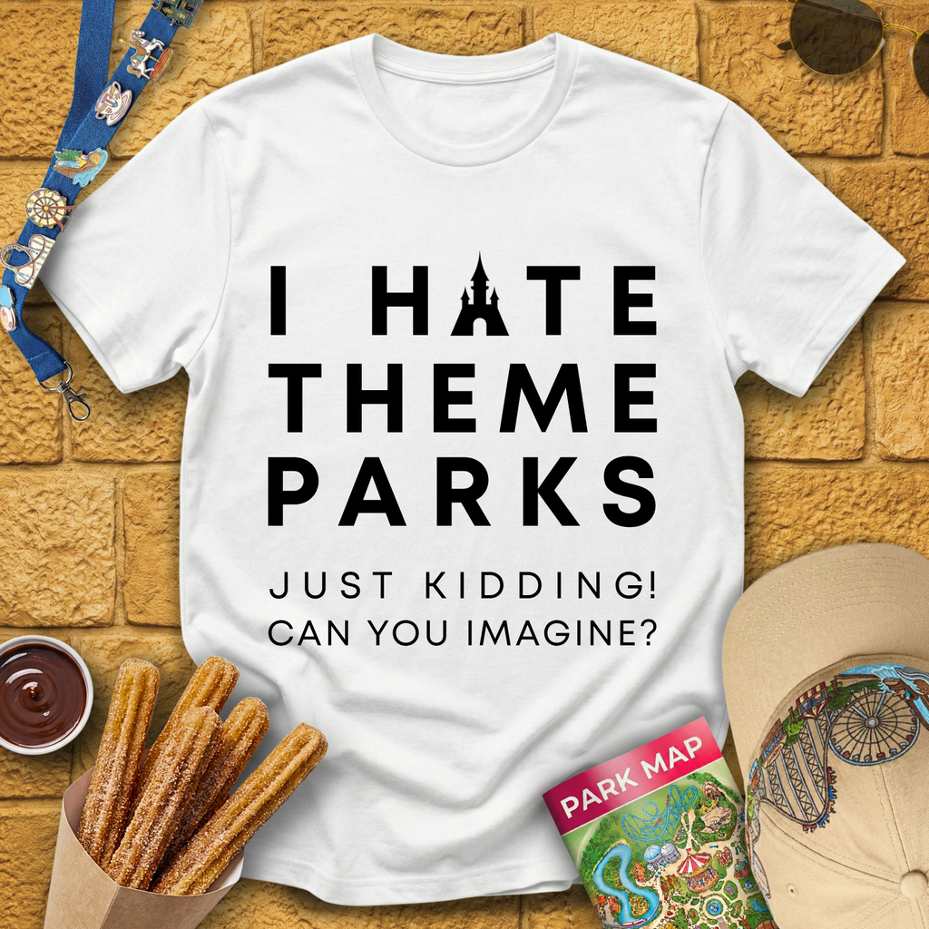 I Hate Theme Parks [Sleek] T-Shirt