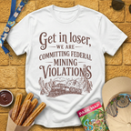 Get In Loser Mine Train [Rustic] T-Shirt