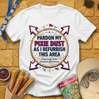 Pardon My Pixie Dust [Weathered] T-Shirt