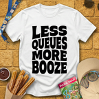 Less Queues, More Booze [Bold] T-Shirt