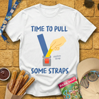 Pull Some Straps [Boutique] T-Shirt