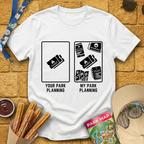 My Planning Your Planning T-Shirt
