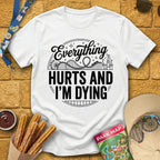 Everything Hurts [Badge] T-Shirt for Theme Park Fans (White)