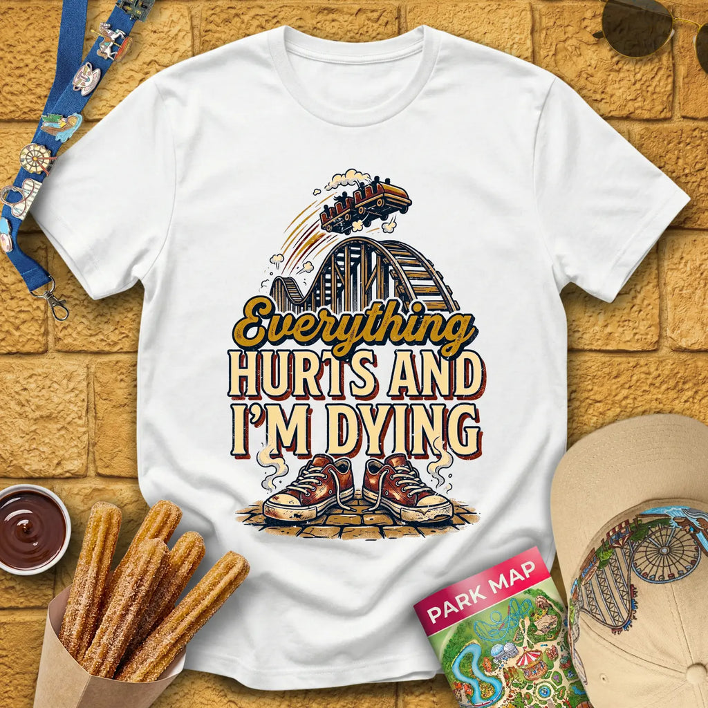 Everything Hurts [RetroBold] T-Shirt for Theme Park Fans (White)