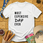Most Expensive Day [Simple] T-Shirt for Theme Park Fans (White)