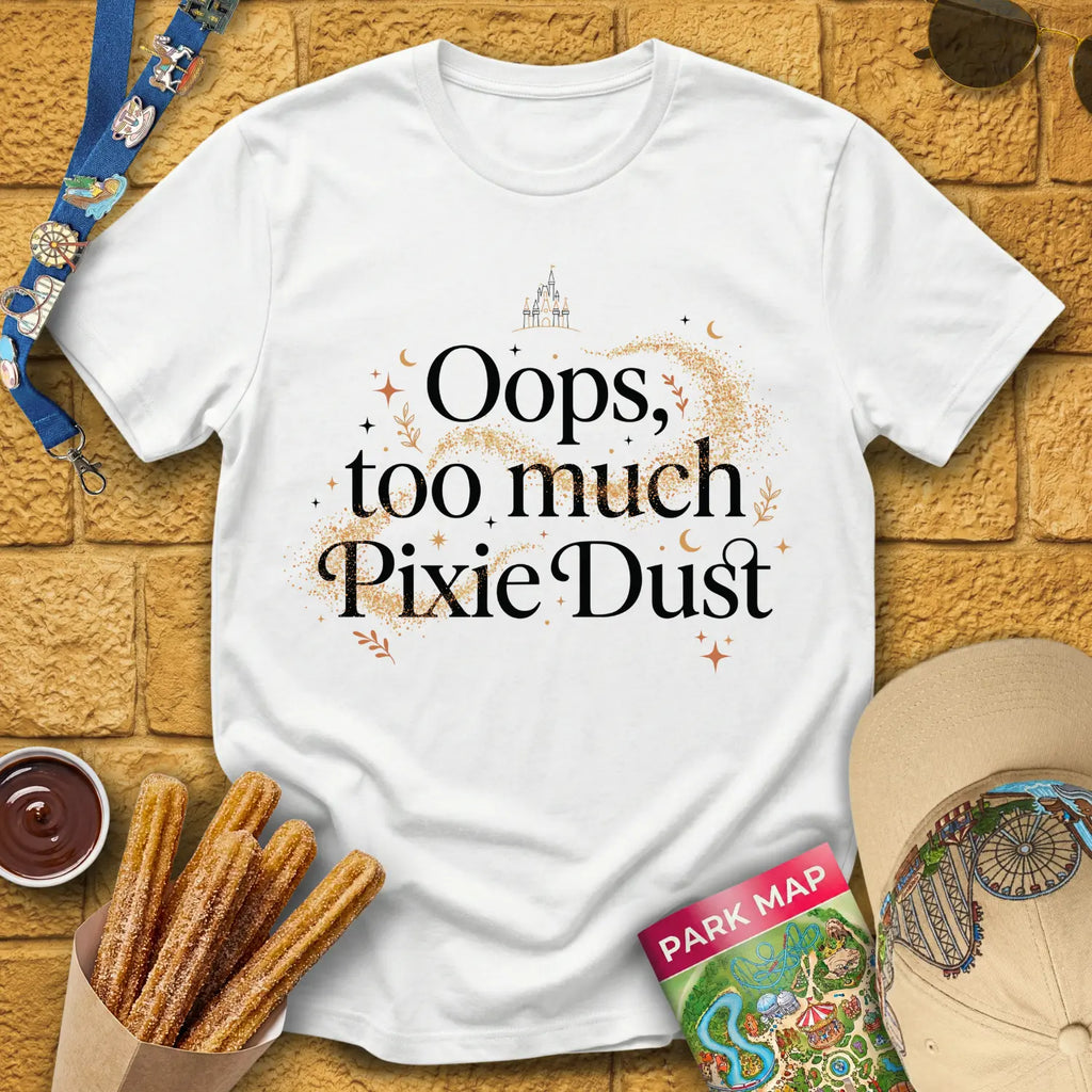 Too Much Pixie Dust [Sleek] T-Shirt for Theme Park Fans (White)