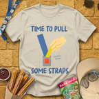Pull Some Straps [Boutique] T-Shirt