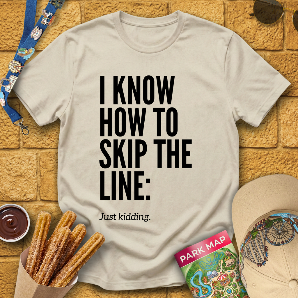 Skip The Line [Sleek] T-Shirt