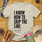 Skip The Line [Sleek] T-Shirt