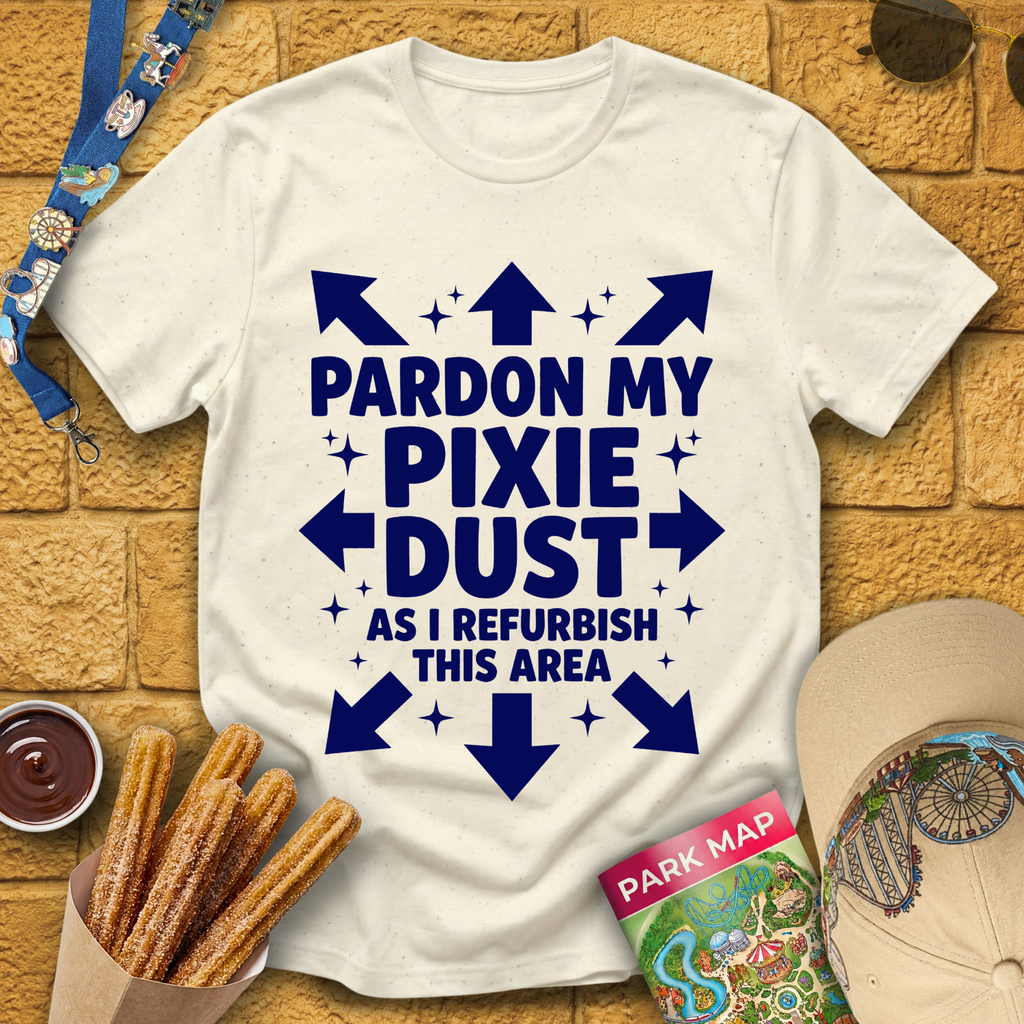 Pardon My Pixie Dust [Sleek] T-Shirt
