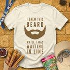 I Grew This Beard [Bold] T-Shirt