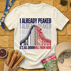 I Already Peaked [Bold] T-Shirt