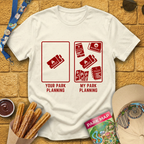 My Planning Your Planning T-Shirt