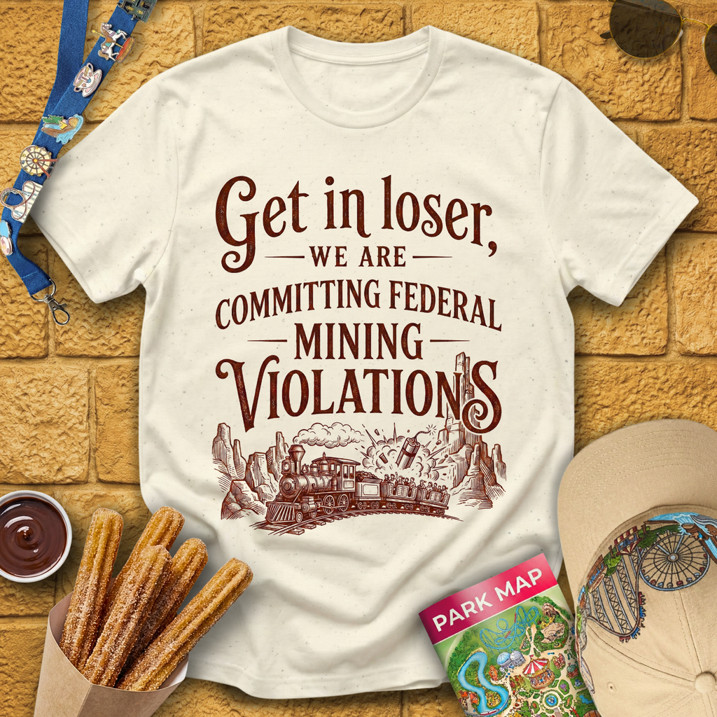 Get In Loser Mine Train [Rustic] T-Shirt