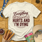 Everything Hurts [Badge] T-Shirt for Theme Park Fans (Natural)