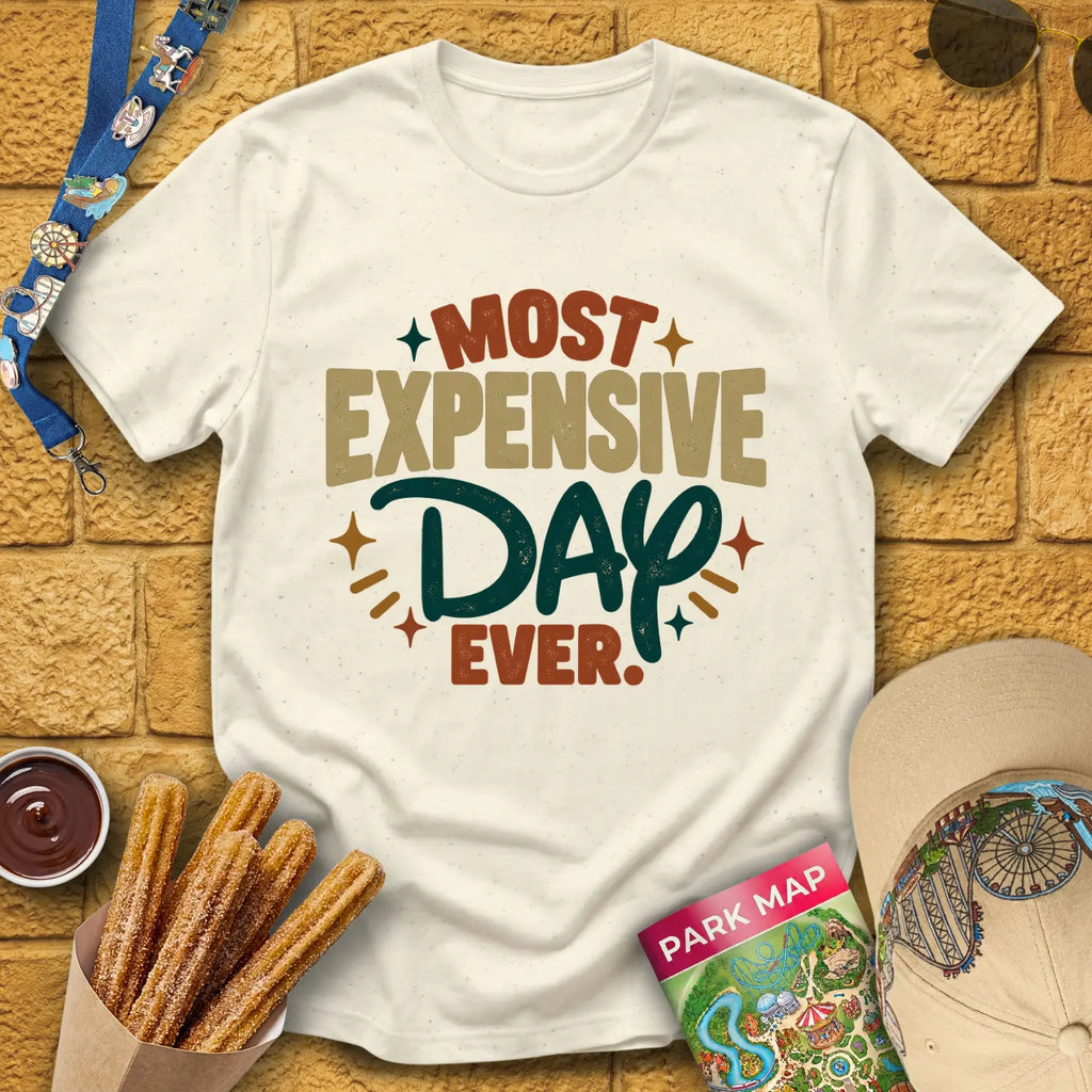 Most Expensive Day [Bold] T-Shirt for Theme Park Fans (Natural)