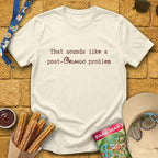 Post-Orlando Problem [Typed] T-Shirt for Theme Park Fans (Natural)