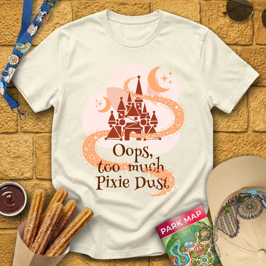 Too Much Pixie Dust [ArtsyGeo] T-Shirt for Theme Park Fans (Natural)