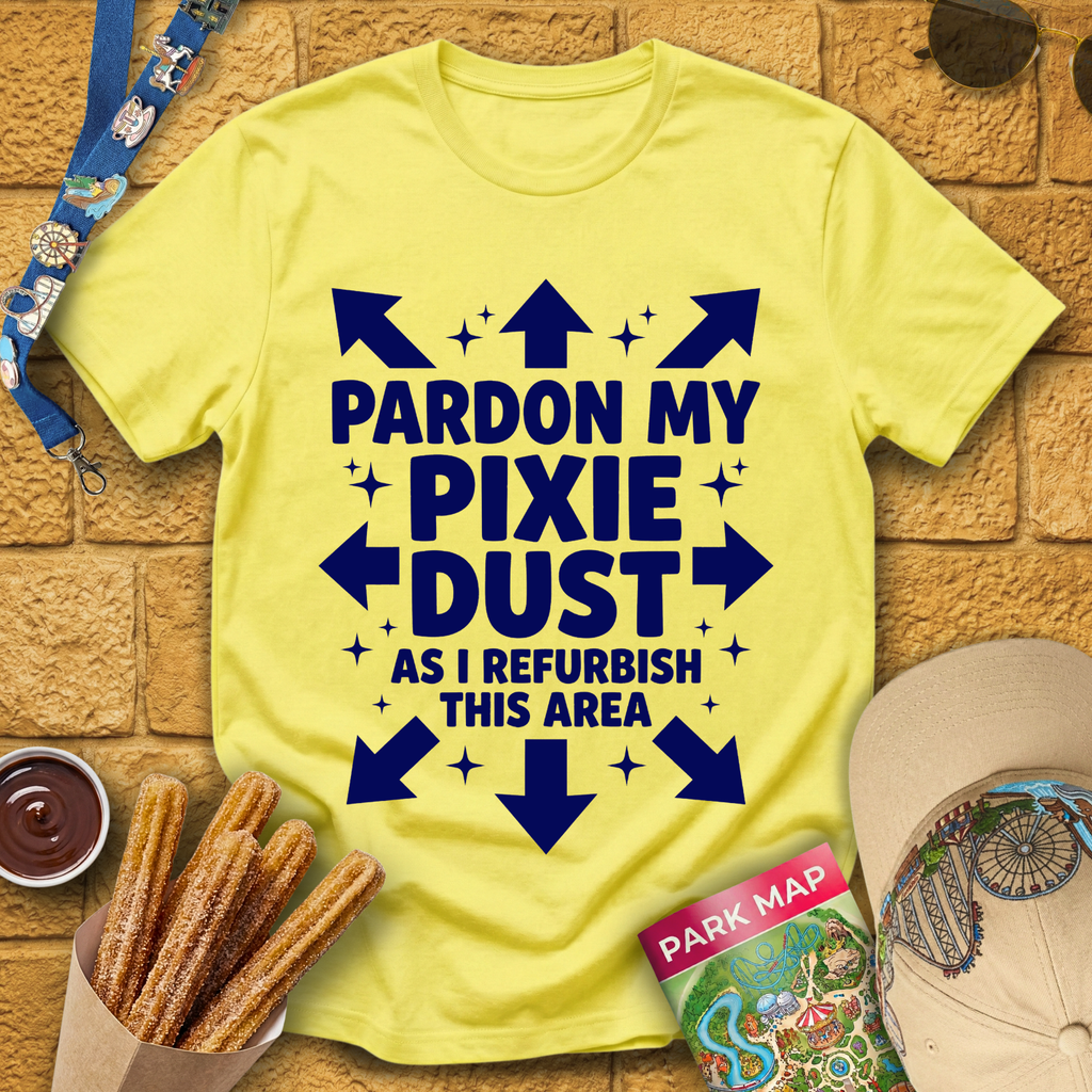 Pardon My Pixie Dust [Sleek] T-Shirt