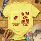 My Planning Your Planning T-Shirt